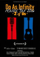 Do As Infinity Acoustic Tour 2016 -2 of Us-