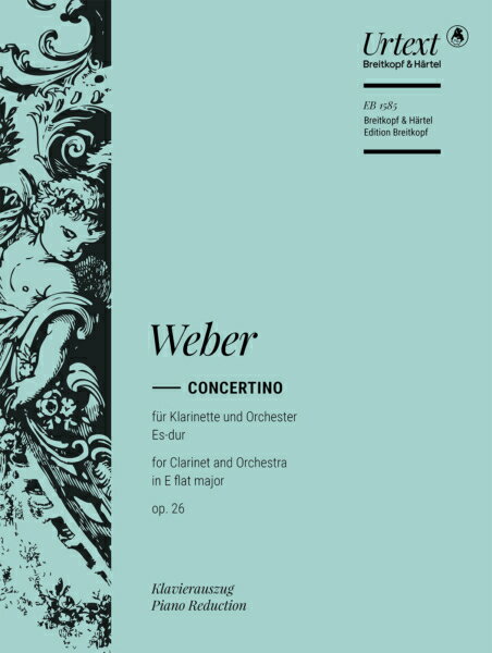 【輸入楽譜】ウェーバー, Carl Maria von: 小協奏曲(クラリネット・コンチェルティーノ) 変ホ長調 Op.26