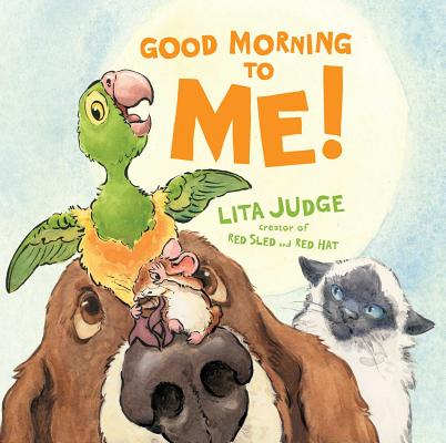 Good Morning to Me! GOOD MORNING TO ME [ Lita Judge ]