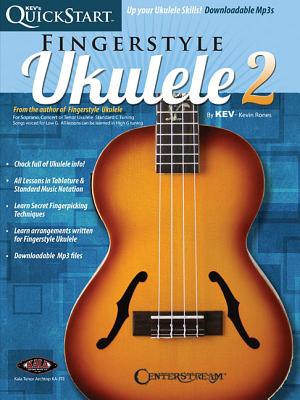 Kev's QuickStart for Fingerstyle Ukulele - Volume 2: For Soprano, Concert or Tenor Ukuleles in Stand KEVS QUICKSTART FOR FINGERSTYL [ Kevin Rones ]