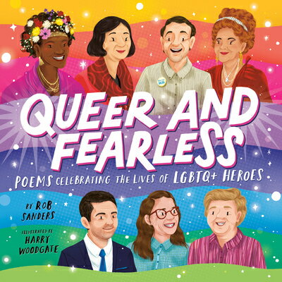 Queer and Fearless: Poems Celebrating the Lives of LGBTQ+ Heroes QUEER & FEARLESS [ Rob Sanders ]