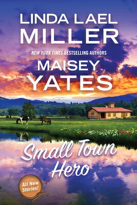 Small Town Hero SMALL TOWN HERO [ Linda Lael Miller ]
