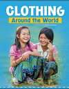 Clothing Around the World CLOTHING AROUND THE WORLD (Customs Around the World) [...