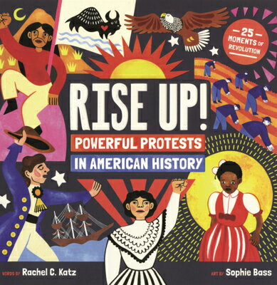 Rise Up!: Powerful Protests in American History RISE UP 