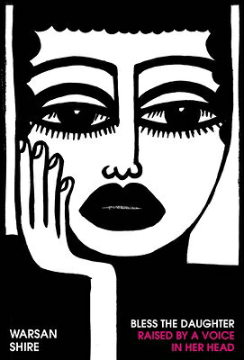 BLESS THE DAUGHTER RAISED BY A VOICE(H) WARSAN SHIRE