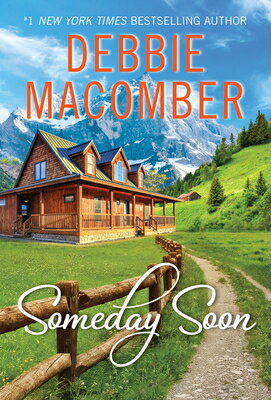 Someday Soon SOMEDAY SOON [ Debbie Macomber ]