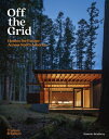 Off the Grid: Houses for Escape Across North America GRID [ Dominic Bradbury ]