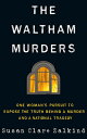 The Waltham Murders: One Woman's Pursuit to Expose Truth Behind a Murder and National Tragedy MURDERS [ Susan Clare Zalkind ]