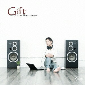 Gift～for the first time～ [ JUSTY ]