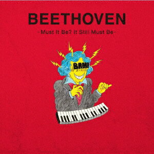 BEETHOVEN -Must It Be? It Still Must Be- [  ]