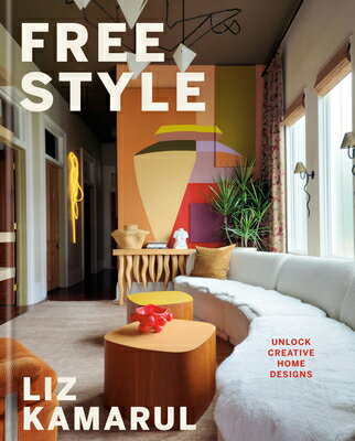 Free Style: Unlock Creative Home Designs: An Interior Design Book FREE STYLE 