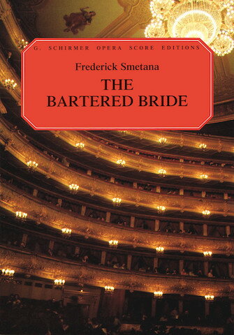 乐谱 - 【輸入楽譜】スメタナ, Bedrich: オペラ「売られた花嫁」(英語)/Farquhar編 [ スメタナ, Bedrich ]