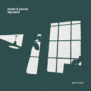 GOOD DAYS [ BEATS & PIECES BIG BAND ]