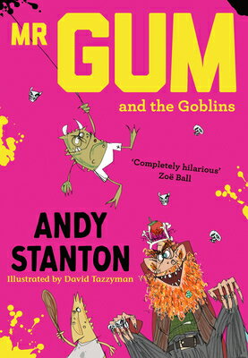 MR Gum and the Goblins MR GUM & THE GOBLINS （MR Gum） [ Andy Stanton ]