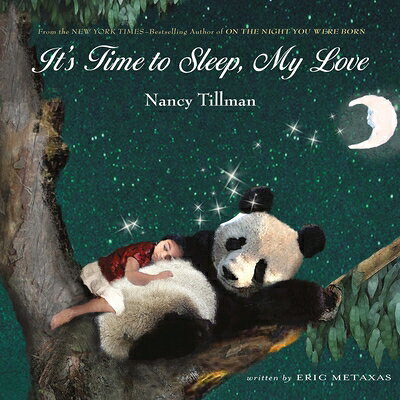 ITS TIME TO SLEEP MY LOVE Nancy Tillman Nancy Tillman Eric Metaxas FEIWEL & FRIENDS2008 Hardcover English ISBN：9780312383718 洋書 Books for kids（児童書） Juvenile Fiction