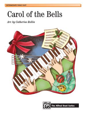 Carol of the Bells: Sheet CAROL OF THE BELLS （Alfred Duet） Catherine Rollin