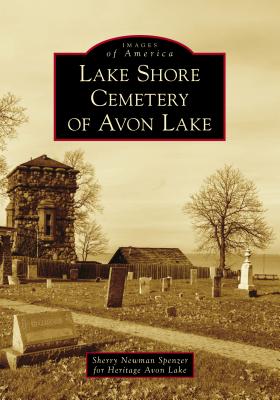 Lake Shore Cemetery of Avon Lake LAKE SHORE CEME