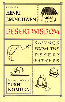 Desert Wisdom: Sayings from the Desert Fathers