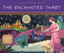 The Enchanted Tarot: 30th Anniversary Edition ENCHANTED TAROT KIT [ Amy Zerner ]