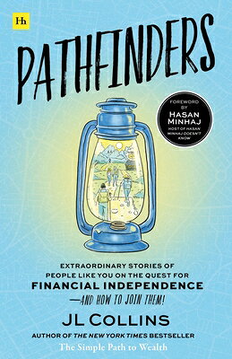 Pathfinders: Extraordinary Stories of People Like You on the Quest for Financial Independence - And PATHFINDERS 