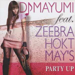 PARTY UP [ DJ MAYUMI feat.ZEEBRA、HOKT、MAY'S ]