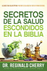 Secretos de la Salud Escondidos En La Biblia / Hidden Bible Health Secrets: Alcance Una Salud ptima SPA-SECRETOS DE LA SALUD ESCON [ Reginald Cherry ]