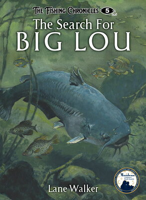 Search for Big Lou SEARCH FOR BIG LOU （The Fishing Chronicles） [ Lane Walker ]