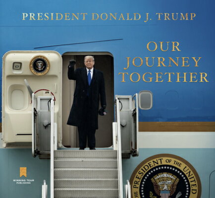 Our Journey Together OUR JOURNEY TOGETHER Donald J. Trump
