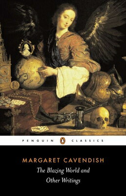 The Blazing World and Other Writings BLAZING WORLD & OTHER WRITINGS （Penguin Classics） [ Margaret Cavendish ]
