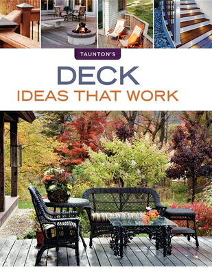 Deck Ideas That Work DECK IDEAS THAT WORK （Taunton's Ideas That Work） [ Peter Jeswald ]