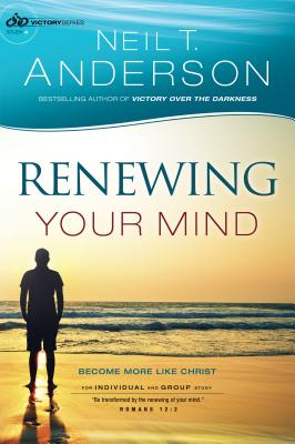 Renewing Your Mind: Become More Like Christ VICTORY V4 RENEWING YOUR MIND （Victory） [ Neil T. Anderson ]