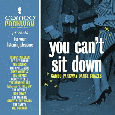 【輸入盤】ユー・キャント・シット・ダウン：カメオ・パークウェイ・ダンス・クレイジーズ（1959-1963）