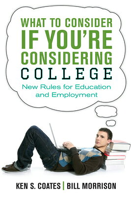 What to Consider If You're Considering College: New Rules for Education and Employment WHAT TO CONSIDER IF YOURE CONS 