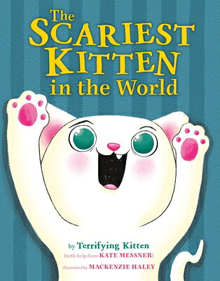 The Scariest Kitten in the World SCARIEST KITTEN IN THE WORLD 