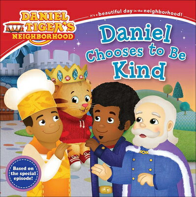 Daniel Chooses to Be Kind DANIEL CHOOSES TO BE KIND BOUN （Daniel Tiger's Neighborhood） [ Rachel Kalban ]