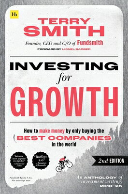 Investing for Growth (Second Edition): How to Make Money by Only Buying the Best Companies in the Wo INVESTING FOR GROWTH (SECOND E 