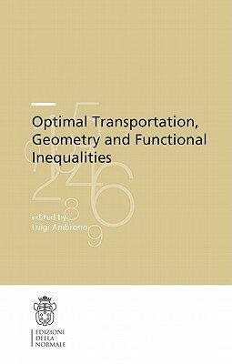 Optimal Transportation, Geometry and Functional Inequalities OPTIMAL TRANSPORTATION GEOMETR Luigi Ambrosio