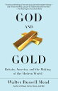 God and Gold: Britain, America, and the Making of the Modern World GOD & GOLD [ ...