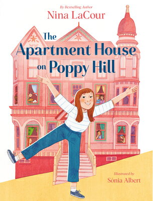 The Apartment House on Poppy Hill: Book 1 APARTMENT HOUSE ON POPPY HILL （Ella Josephine） [ Nina Lacour ]