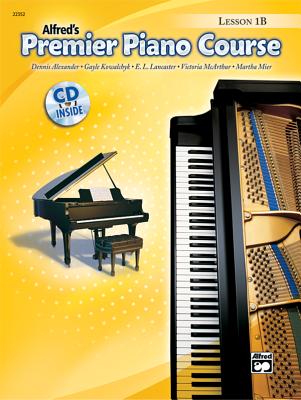 Premier Piano Course Lesson Book, Bk 1b: Book CD PREMIER PIANO COURSE LESSON BK （Premier Piano Course） Dennis Alexander