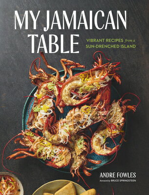 My Jamaican Table: Vibrant Recipes from a Sun-Drenched Island MY JAMAICAN TABLE [ Andre Fowles ]