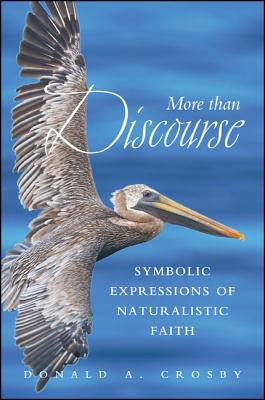 More Than Discourse: Symbolic Expressions of Naturalistic Faith MORE THAN DISCOURSE 