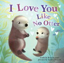 I Love You Like No Otter I LOVE YOU LIKE NO OTTER （Punderland） 