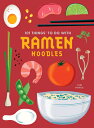 101 Things to Do with Ramen Noodles, New Edition W/RAMEN NOODL （101 Cookbooks） [ Toni Patrick ]