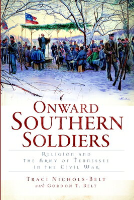 The Civil War was trying, bloody, and hard-fought combat for both sides. What was it, then, that sustained soldiers low on supplies and morale? For the Army of Tennessee, it was religion. Onward Southern Soldiers: Religion and the Army of Tennessee in the Civil War explores the significant impact of religion on every rank, from generals to chaplains to common soldiers. It took faith to endure overwhelming hardship. Religion unified troops, informing both why and how they fought, and providing the rationale for enduring great hardship for the Confederate cause. Using primary source material such as diaries, letters, journals and sermons of the Army of Tennessee, Traci Nichols-Belt, along with Gordon T. Belt, present the first-ever history of the vital role of the Army's religious practices.