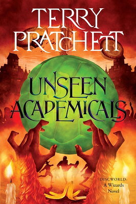 Unseen Academicals: A Discworld Novel UNSEEN ACADEMICALS （Wizards） Terry Pratchett