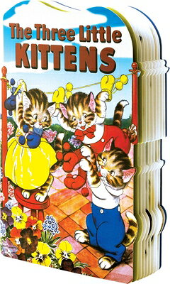 The Three Little Kittens Shape Book 3 LITTLE KITTENS SHAPE BK （Classic Shape Storybooks） [ Milo Winter ]