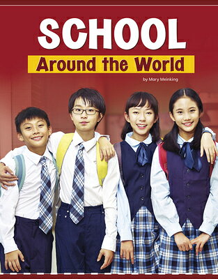 School Around the World SCHOOL AROUND THE WORLD （Customs Around the World） [ Mary Meinking ]