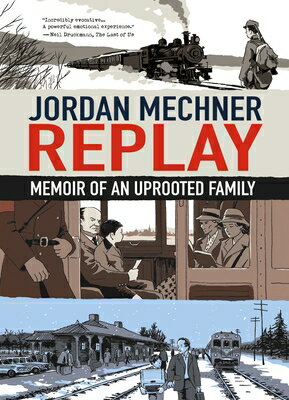 Replay: Memoir of an Uprooted Family REPLAY [ Jordan Mechner ]