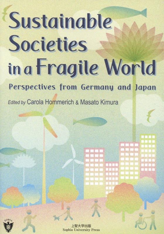 Sustaninable　Societies　in　a　Fragile　Worl [ カローラ・ホメリヒ ]